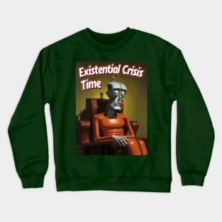 Existential Crisis Time - Existential Dread - Dark Humour Crewneck Sweatshirt